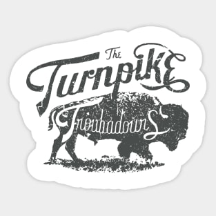 TURNPIKE TROUBADOURS Sticker